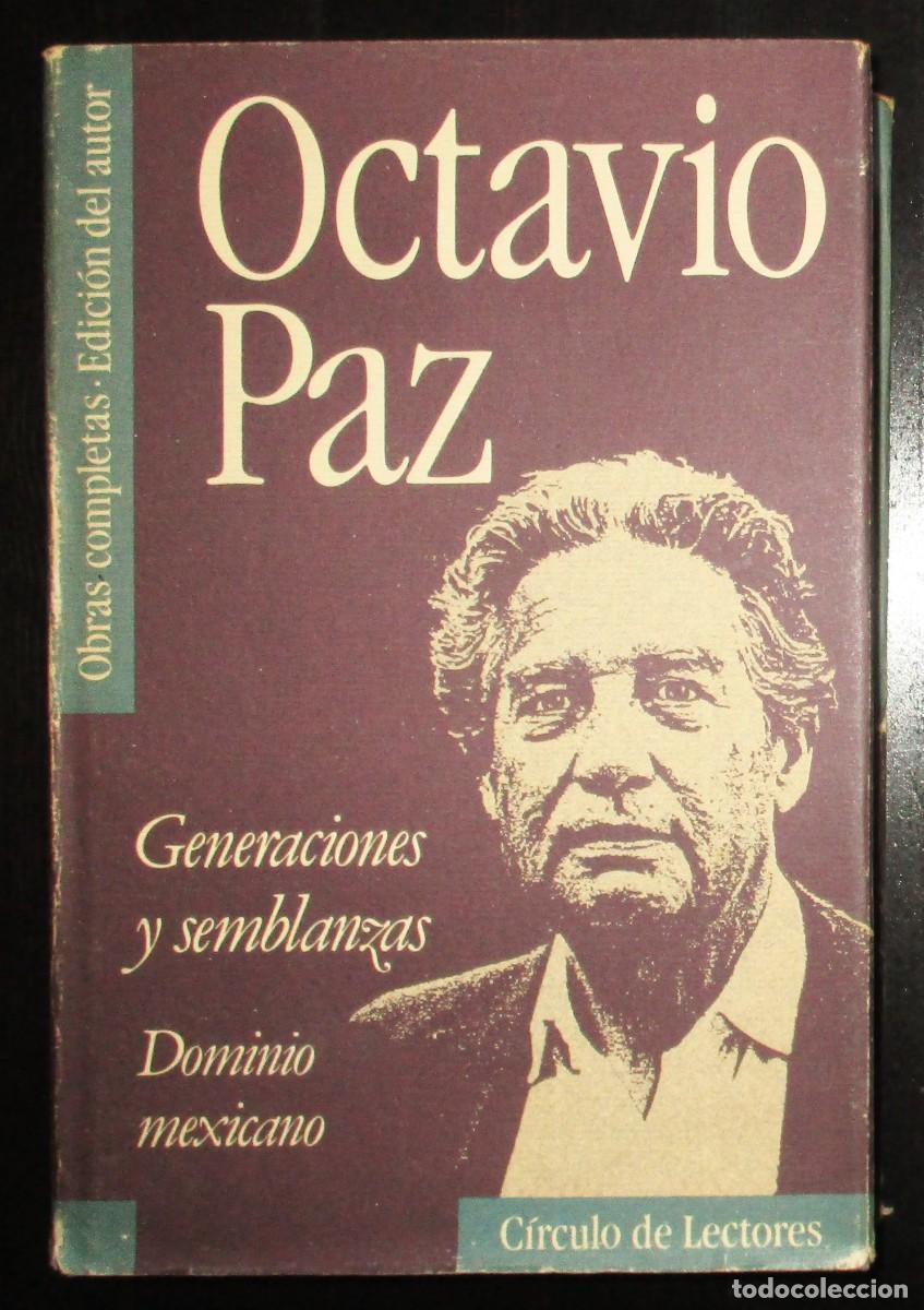 Libri di seconda mano: OCTAVIO PAZ. GENERACIONES Y SEMBLANZAS. DOMINIO MEXICANO. OBRAS COMPLETAS, TOMO 4. 1991.