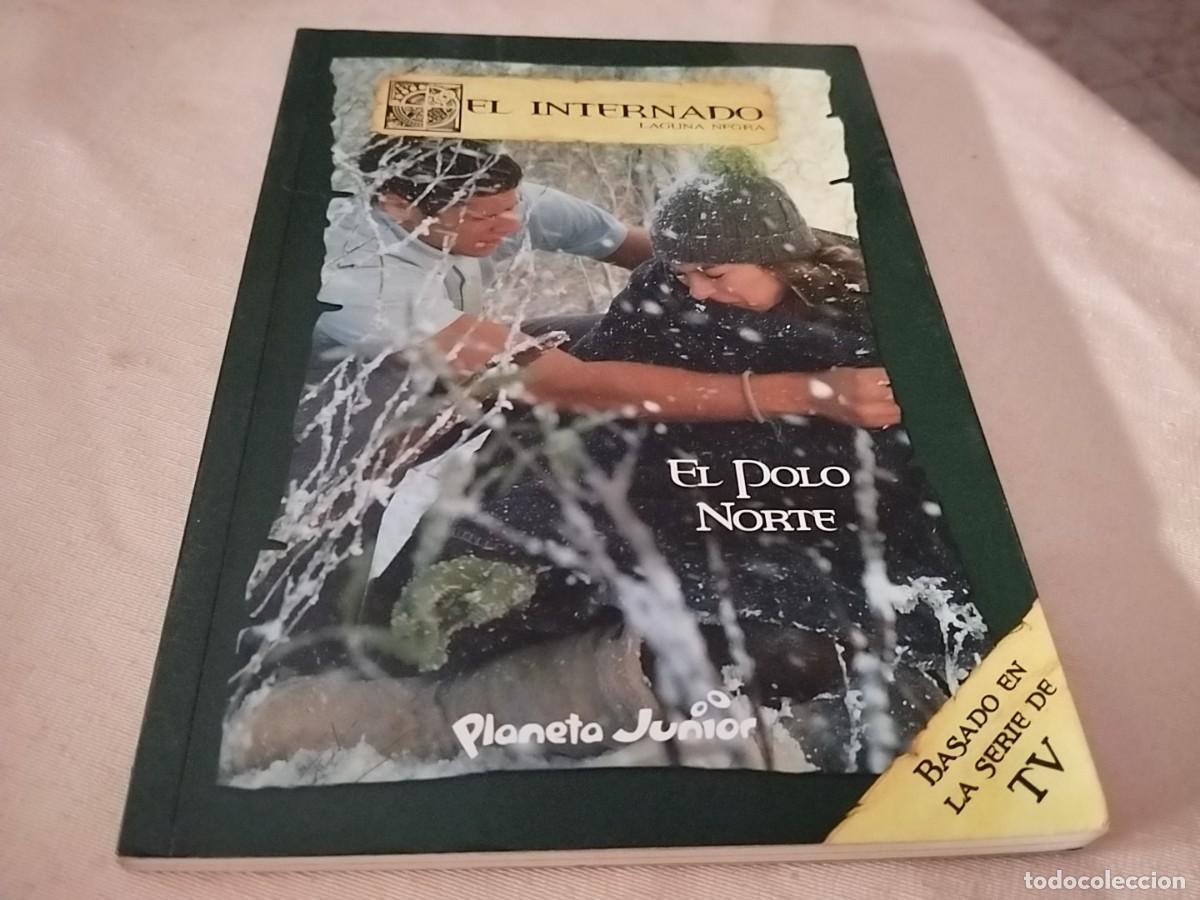 Libros de segunda mano: EL INTERNADO LAGUNA NEGRA N&deg; 6 EL POLO NORTE BASADO EN LA SERIE DE TV 2008