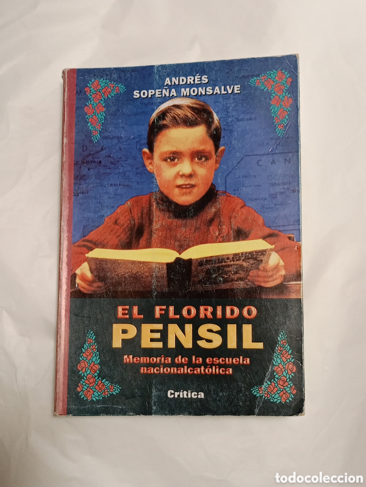 Second hand books: El florido pensil. Memoria de la escuela Nacionalcat&oacute;lica -Tapa BLANDA- de Andr&eacute;s Sope&ntilde;a