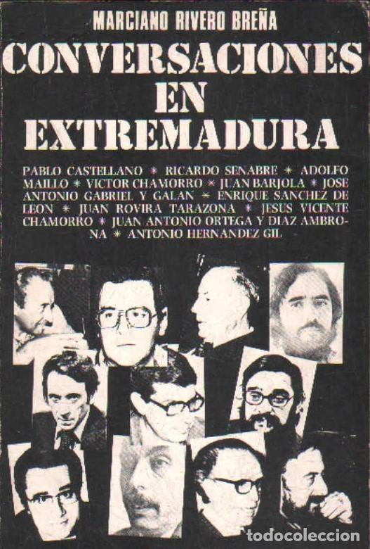 Libros de segunda mano: CONVERSACIONES EN EXTREMADURA. RIVERO BRE&Ntilde;A, MARCIANO. A-EXT-388