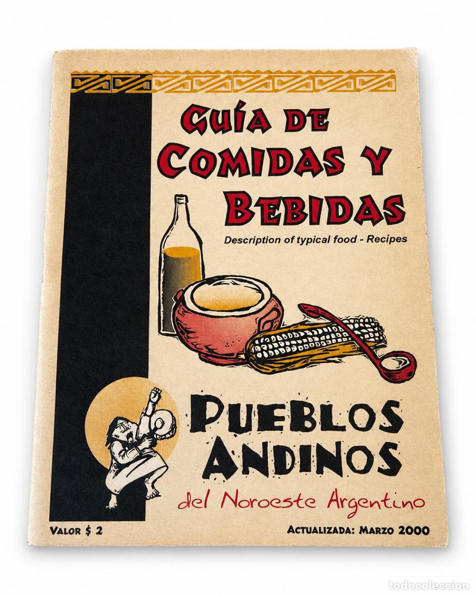 Libros de segunda mano: GU&Iacute;A DE COMIDAS Y BEBIDAS. PUEBLOS ANDINOS DEL NOROESTE ARGENTINO &ndash; EDICIONES PUEBLOS ANDINOS &ndash; LM