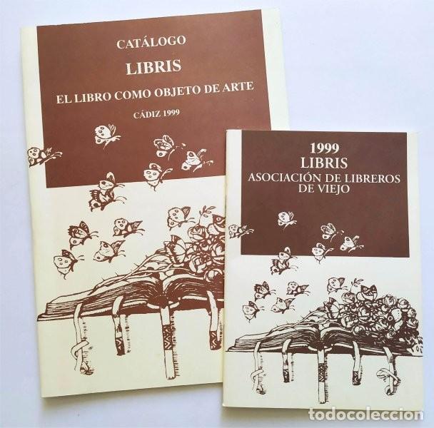 Second hand books: Cat&aacute;logo Libris. El libro como objeto de arte. C&aacute;diz, 1999. Libris Asociaci&oacute;n de libreros de viejo.