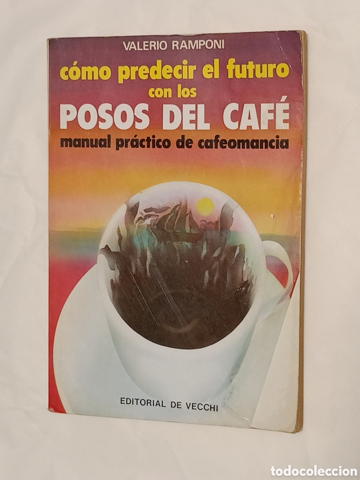 Libros de segunda mano: C&oacute;mo predecir el futuro con los posos del caf&eacute;: manual pr&aacute;ctico de cafeomancia&rdquo; - Foto 1