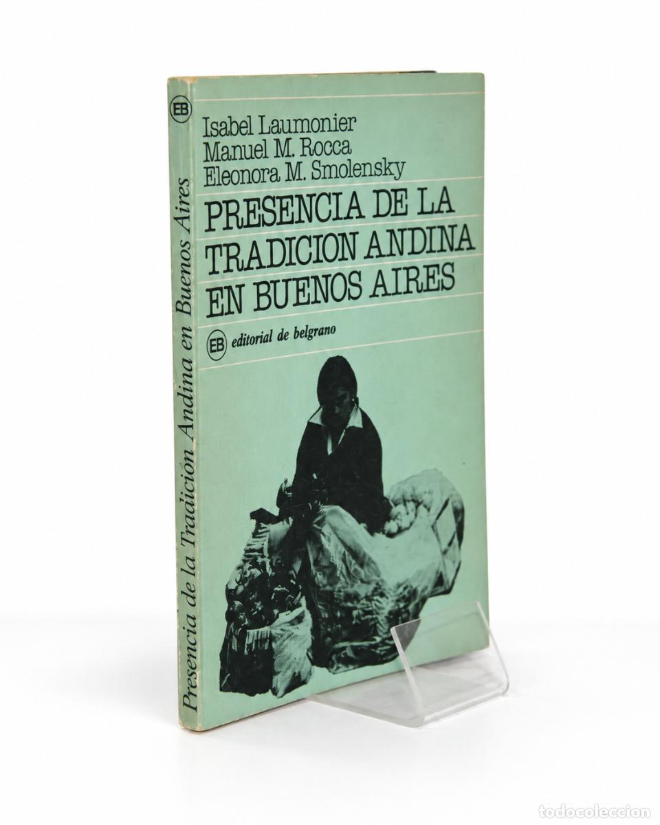 Libros de segunda mano: PRESENCIA DE LA TRADICI&Oacute;N ANDINA EN BUENOS AIRES &ndash; EDITORIAL DE BELGRANO &ndash; LM