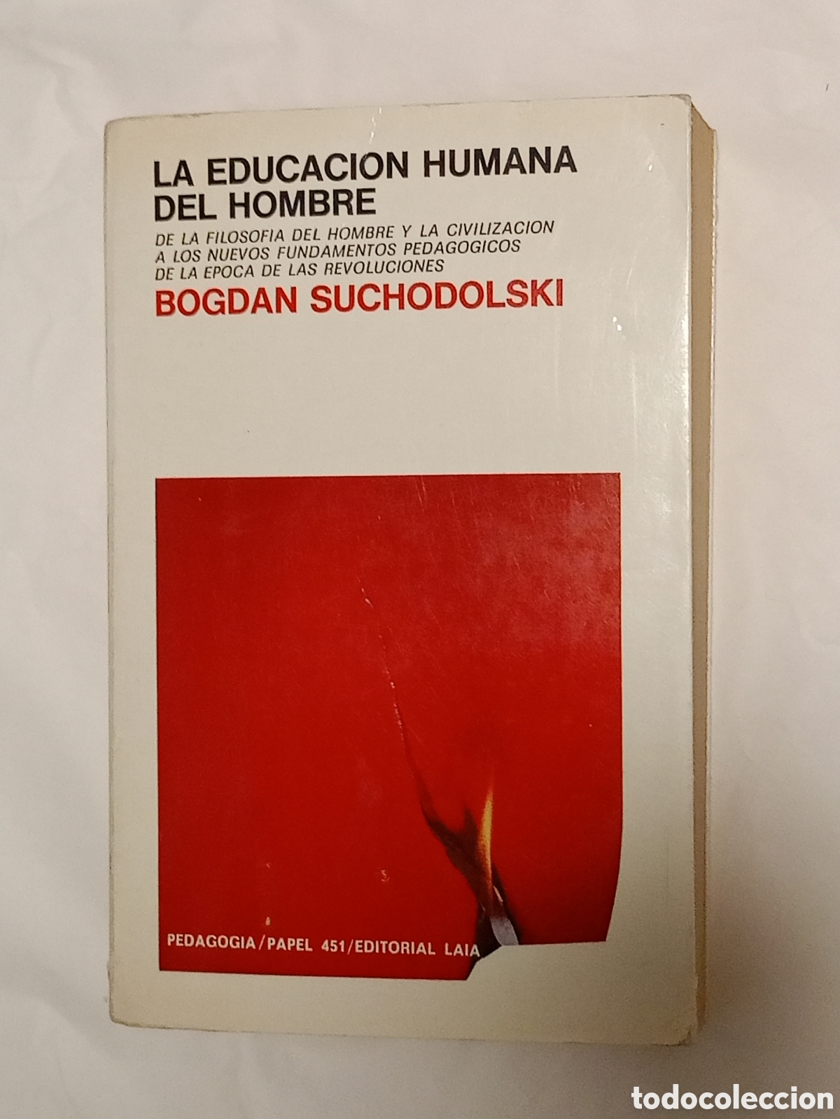 Libros de segunda mano: LA EDUCACION HUMANA DEL HOMBRE. BOGDAN SUCHODOLSKI. ED: LAIA.1&ordf; ED. BARCELONA,1977