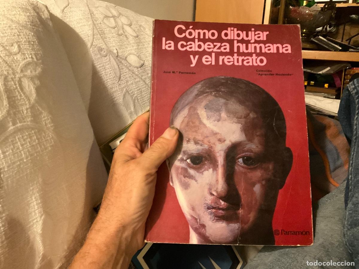 Libros de segunda mano: COMO DIBUJAR LA CABEZA HUMANA Y EL RETRATO - JOS&Eacute; M&deg; PARRAM&Oacute;N - 88 P&Aacute;GINAS
