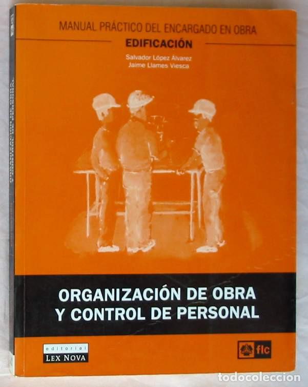 Livres d'occasion: ORGANIZACI&Oacute;N DE OBRA Y CONTROL DE PERSONAL / MANUAL PR&Aacute;CTICO DEL ENCARGADO DE OBRA - SALVADOR L&Oacute;PEZ