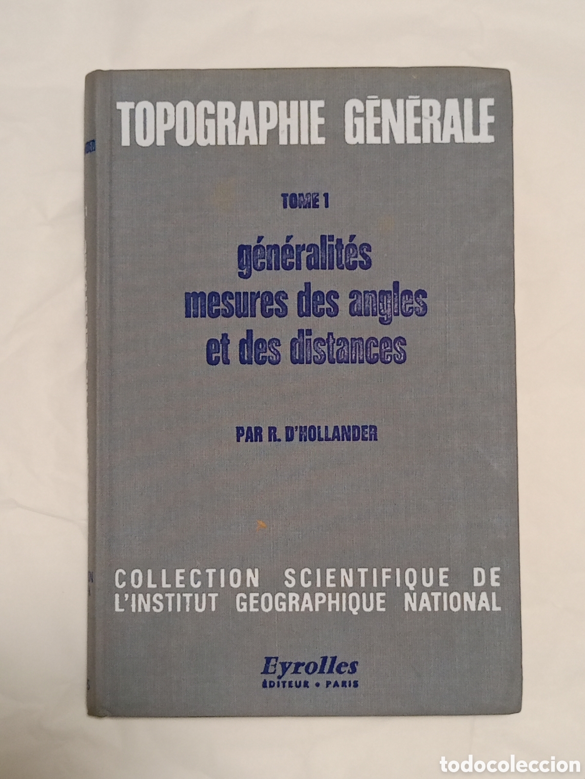 Second hand books: Topographie G&eacute;n&eacute;rale, subtitulado G&eacute;n&eacute;ralit&eacute;s, mesures des angles et des distances, escrito por R. D
