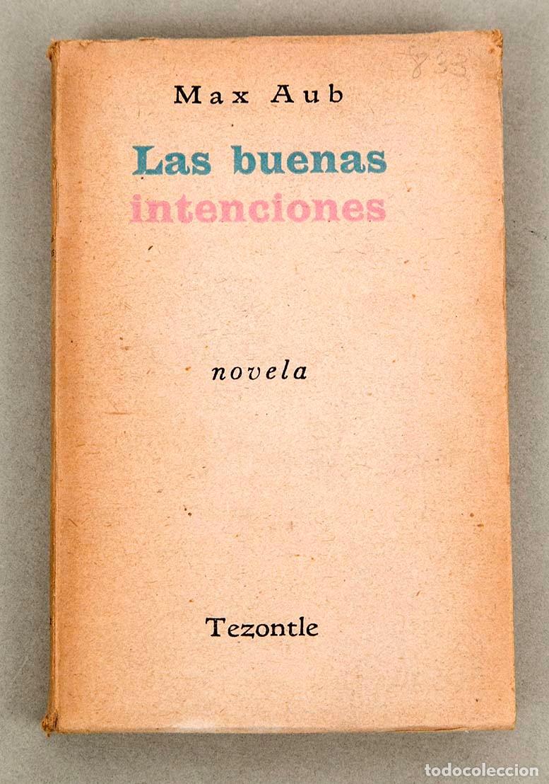 Libros de segunda mano: MAX AUB - LAS BUENAS INTENCIONES - 1954 - Foto 1