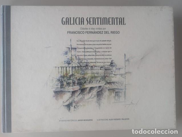 Libros de segunda mano: GALICIA SENTIMENTAL - DIFICIL GRAN LIBRO ESCRITO POR FRANCISCO FERNANDEZ DEL RIEGO EDITADO EN 2004