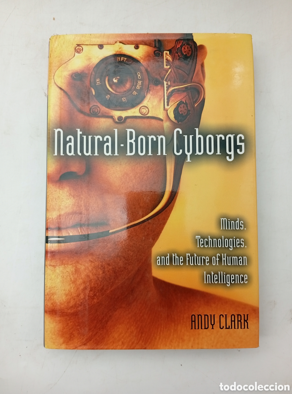 Second hand books: Natural Born Cyborgs Andy Clark 2003