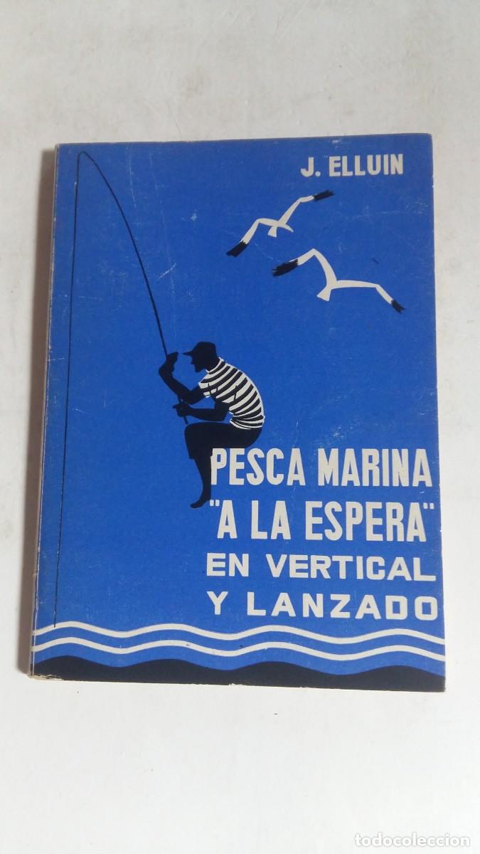 Libros de segunda mano: Pesca Marina &rdquo;A la Espera&rdquo; en Vertical y Lanzado, J. Elluin, Paraninfo - Foto 1