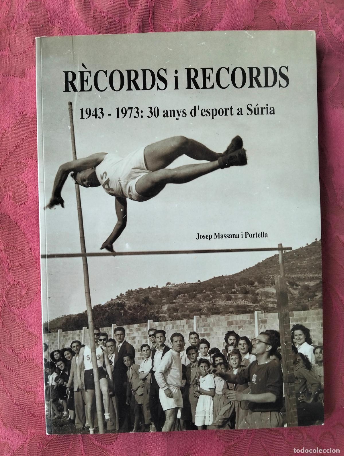 Livres d'occasion: R&egrave;cords i records 1943-1973: 30 anys d'esport a S&uacute;ria Josep Massana i Portella