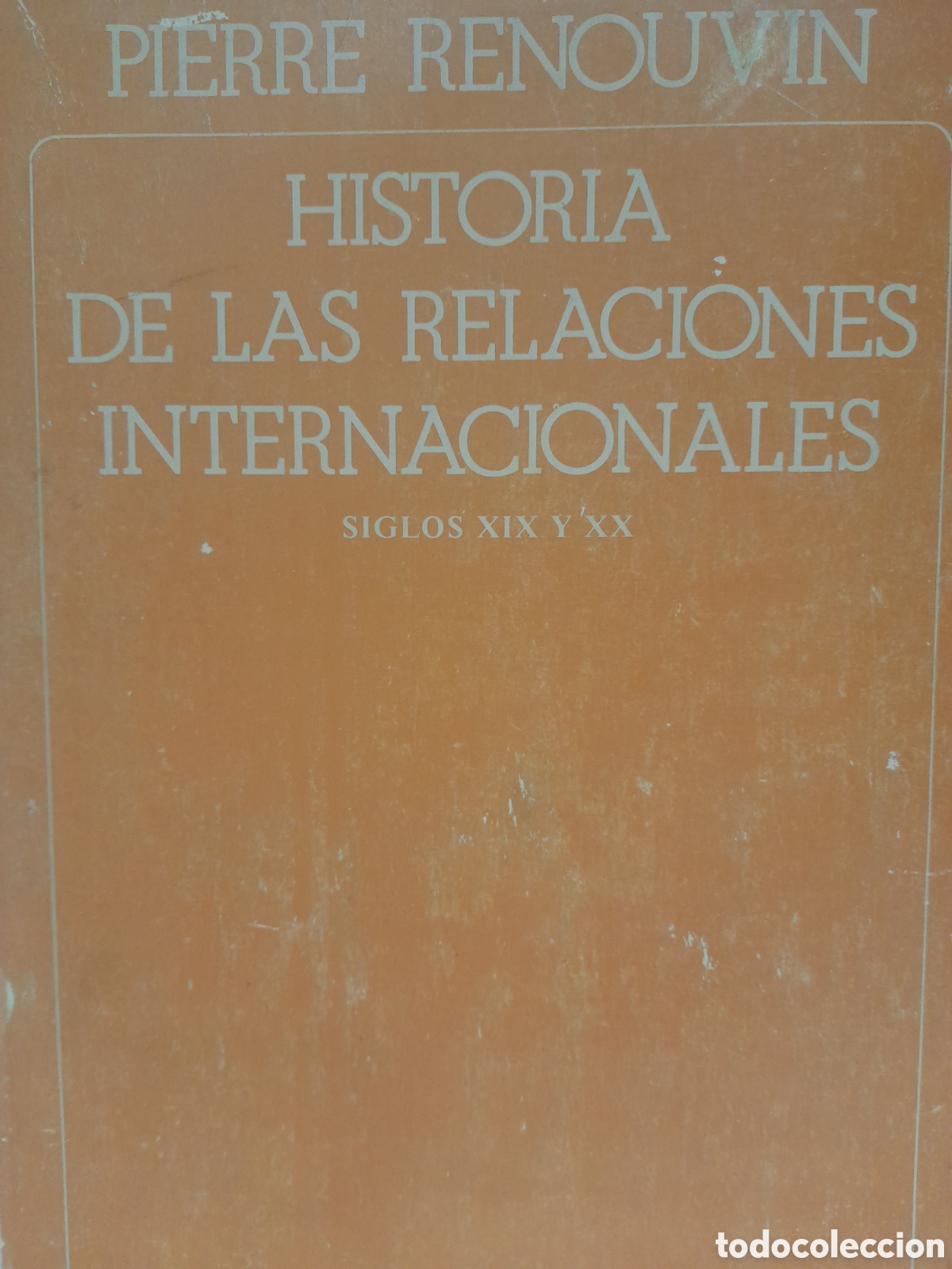 Second hand books: Pierre Renouvin. Historia de las Relaciones Internacionales. Siglos XIX y XX