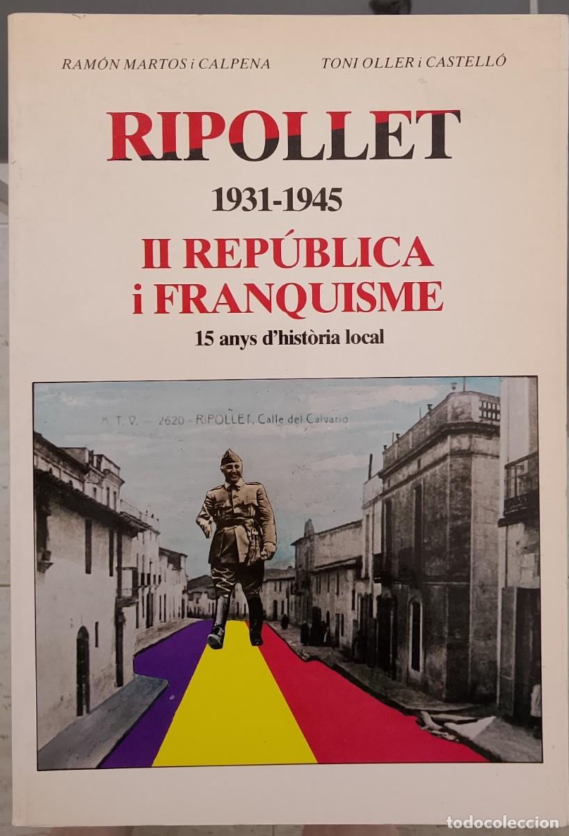 Second hand books: Ripollet 1931-1945. II Rep&uacute;blica i Franquisme. Ram&oacute;n Martos i Calpena / Toni Oller i Castell&oacute;.