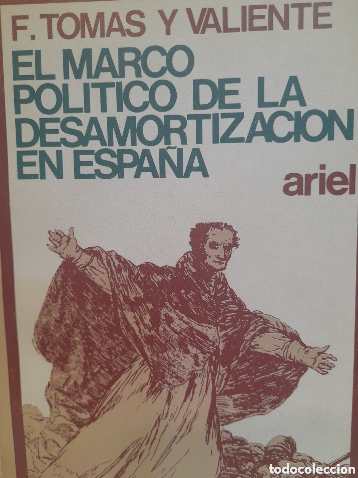 Libros de segunda mano: F. Tom&aacute;s y Valiente. El marc&oacute; pol&iacute;tico de la desamortizaci&oacute;n en Espa&ntilde;a