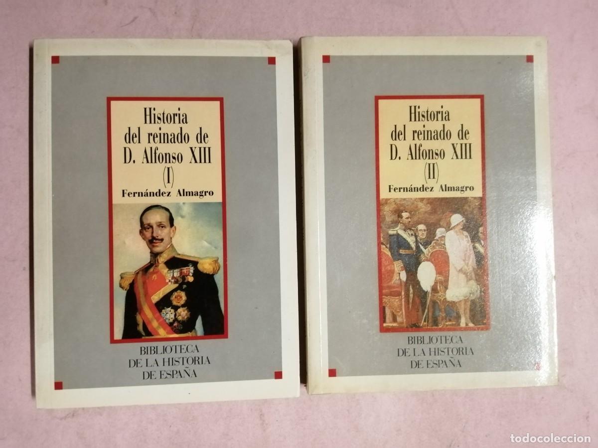 Libros de segunda mano: HISTORIA DEL REINADO DE D. ALFONSO XIII (DOS VOLUMENES) FERNANDEZ ALMAGRO