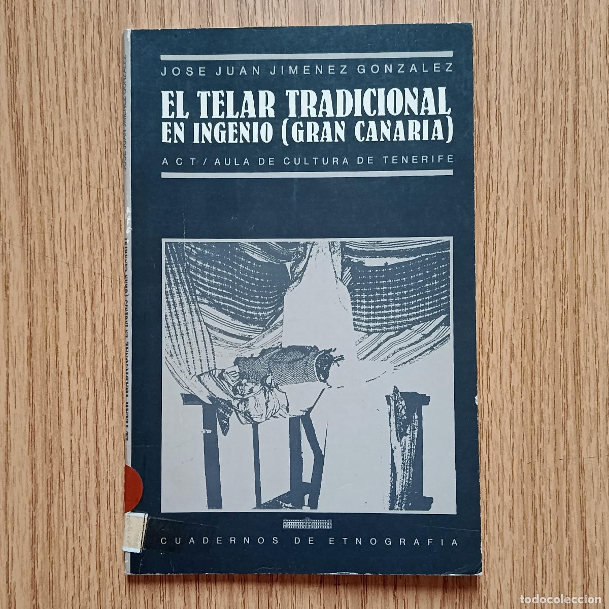 Libros de segunda mano: Libro EL TELAR TRADICIONAL EN INGENIO - GRAN CANARIA | JOS&Eacute; JUAN JIM&Eacute;NEZ | Tenerife - Canarias.