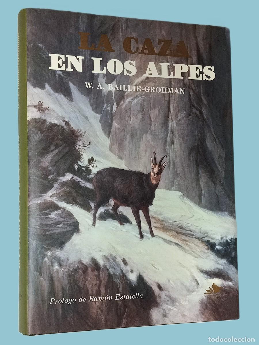 Libros de segunda mano: LA CAZA EN LOS ALPES EN EL PASADO Y EN EL PRESENTE