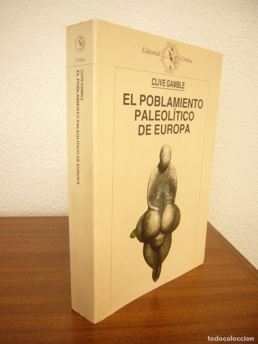 Libros de segunda mano: CLIVE GAMBLE: EL POBLAMIENTO PALEOL&Iacute;TICO DE EUROPA (CR&Iacute;TICA, 1990) EXCELENTE ESTADO