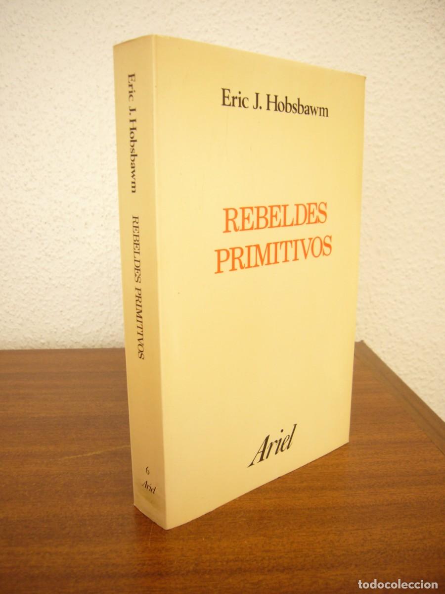 Libros de segunda mano: ERIC J. HOBSBAWM: REBELDES PRIMITIVOS (ARIEL, 1983) RARO