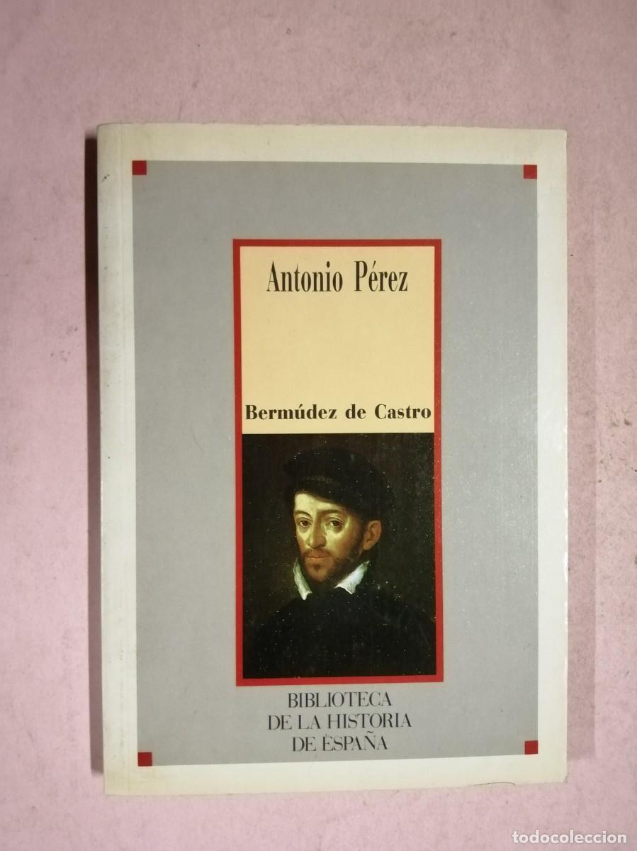 Libros de segunda mano: ANTONIO PEREZ (BERMUDEZ DE CASTRO)