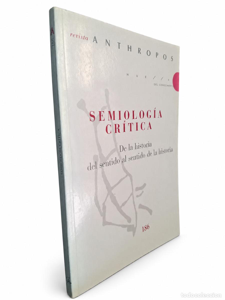 Libros de segunda mano: VARIOS AUTORES &ndash; SEMIOLOG&Iacute;A CR&Iacute;TICA. DE LA HISTORIA DEL SENTIDO AL SENTIDO DE LA HISTORIA &ndash; LM