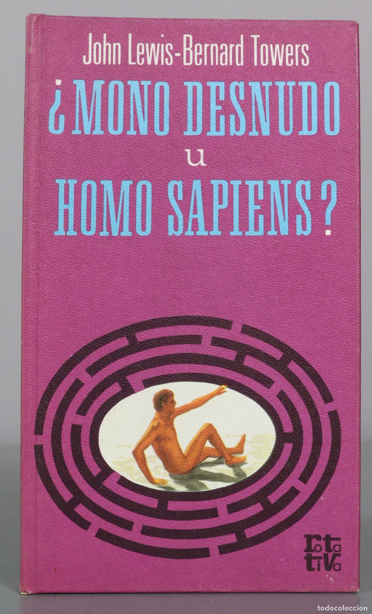 Libros de segunda mano: &iquest;Mono desnudo u homo sapiens? - John Lewis, Bernard Towers - R&oacute;tativa