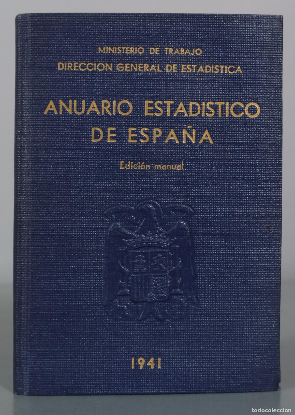 Libros de segunda mano: Anuario Estadistico de Espa&ntilde;a - 1941Edicion manual - Ministerio de Trabajo - Direccion General de