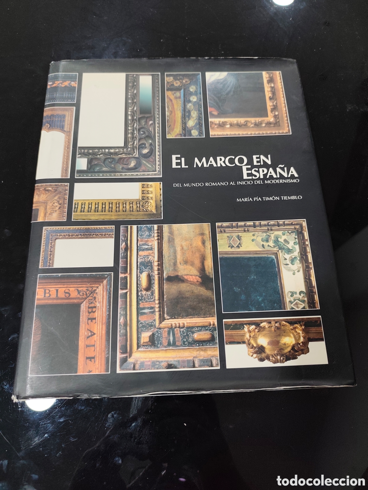 Libros de segunda mano: El marco en Espa&ntilde;a. Del mundo romano al inicio del modernismo. Mar&iacute;a P&iacute;a Tim&oacute;n Tiemblo