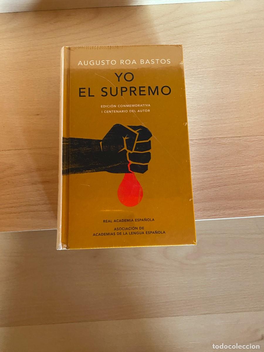 Libros de segunda mano: Yo el supremo, Augusto Roa Bastos, ed conmemorativa del centenario del autor, precinto original