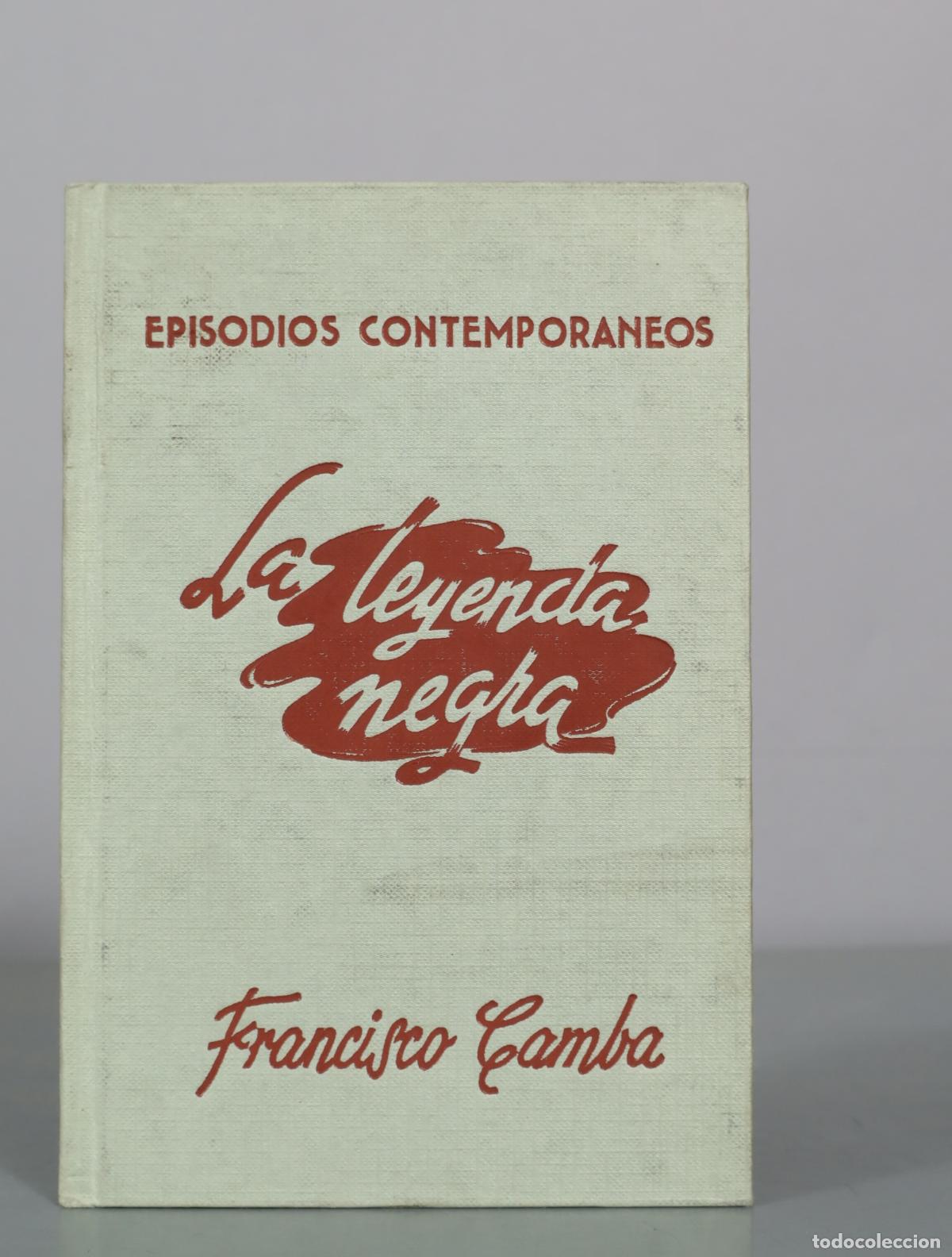 Libros de segunda mano: Episodios Contemporaneos - La leyenda negra - Francisco Camba