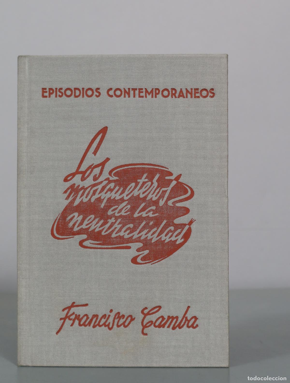 Libros de segunda mano: Episodios Contemporaneos - Los mosqueteros de la neutralidad - Francisco Camba