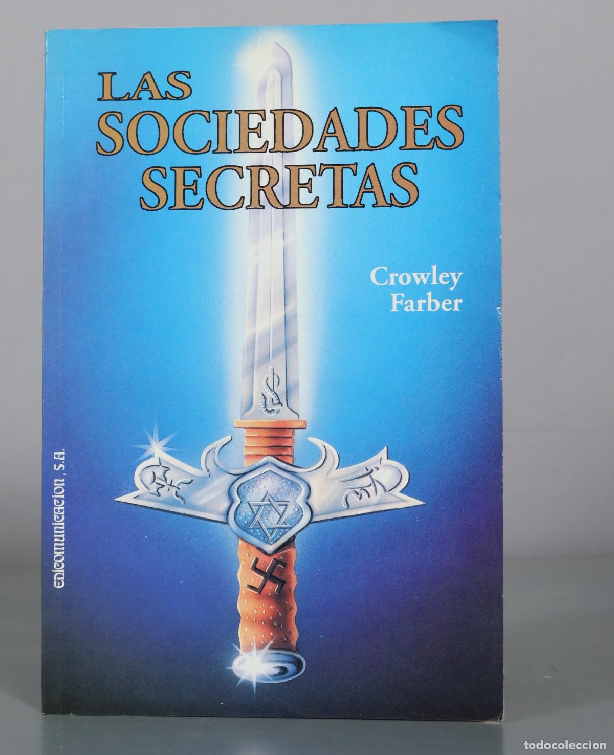 Libros de segunda mano: Las Sociedades Secretas - Crowley - Farber - Edicomunicacion