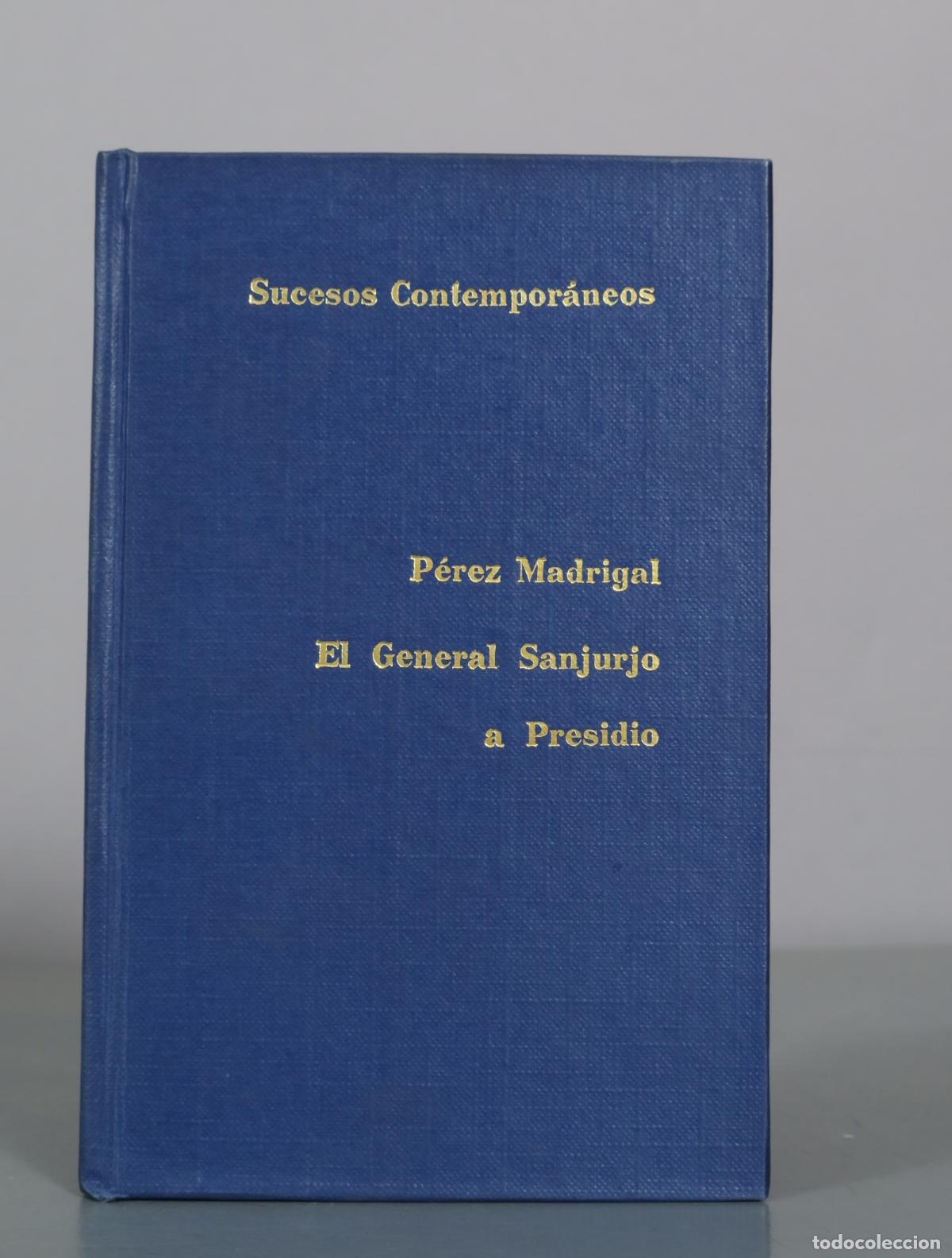 Libros de segunda mano: El General Sanjurjo a Presidio - P&eacute;rez Madrigal
