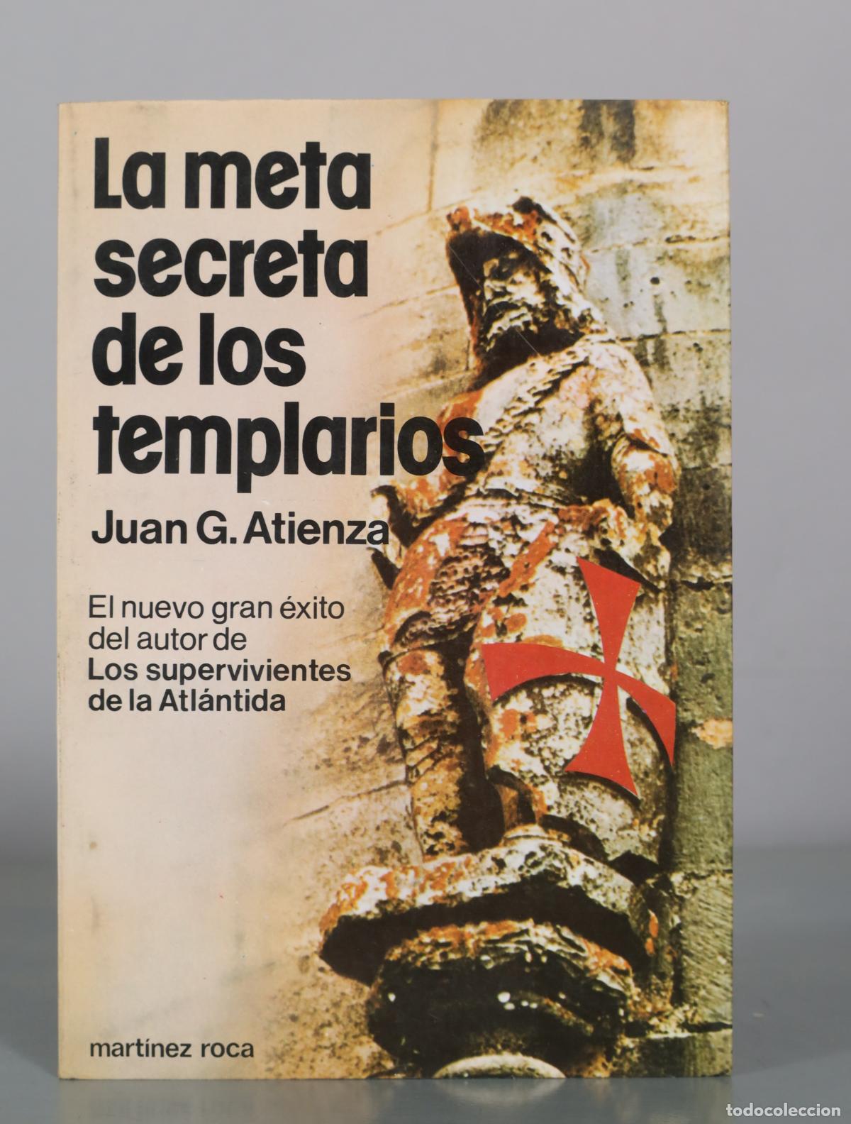 Libros de segunda mano: La meta secreta de los templarios - Juan G. Atienza - Mart&iacute;nez Roca