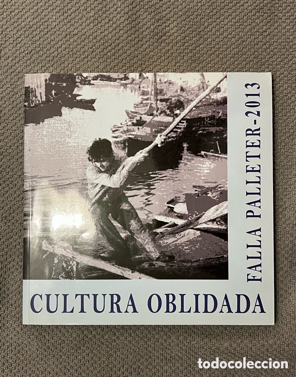 Libros de segunda mano: FALLA PALLETER - 2013&hellip; Cultura Olvidada. Programa cat&aacute;logo Fallas. Env&iacute;o Certificado 7&euro; - Foto 1