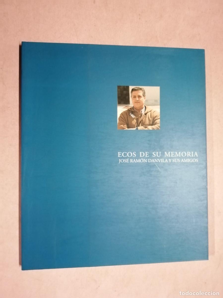 Libros de segunda mano: ECOS DE SU MEMORIA, JOSE RAMON DANVILA Y SUS AMIGOS