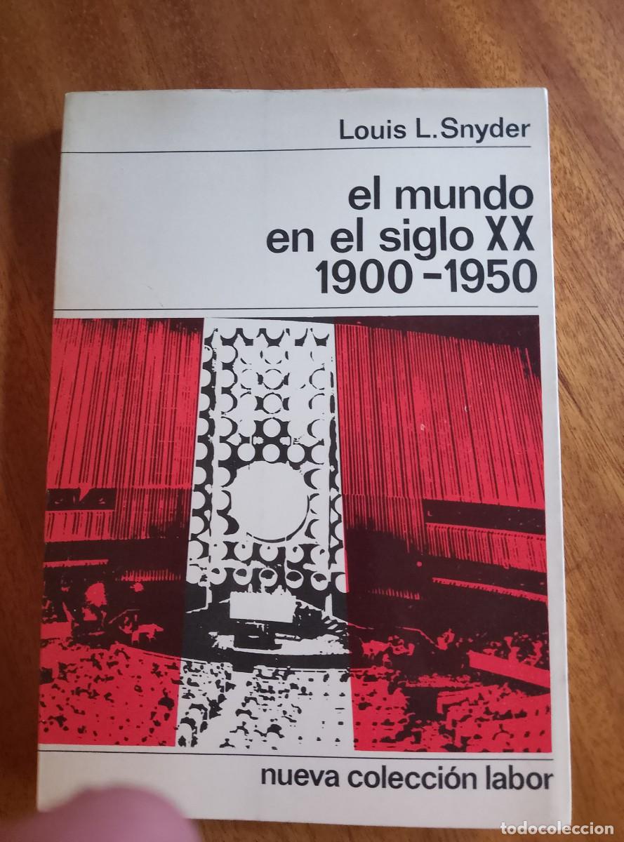 Second hand books: El mundo en el S.XX 1900-1950 Louis L. Snyder. Nueva Colecci&oacute;n Labor