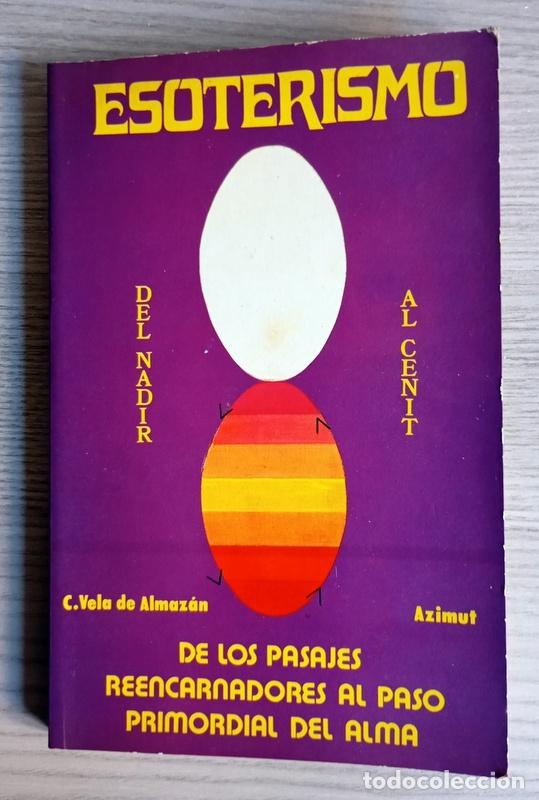 Libros de segunda mano: ESOTERISMO - DE LOS PASAJES REENCARNADORES AL PASO PRIMORDIAL DEL ALMA - CRISTOBAL VELA DE ALMAZAN