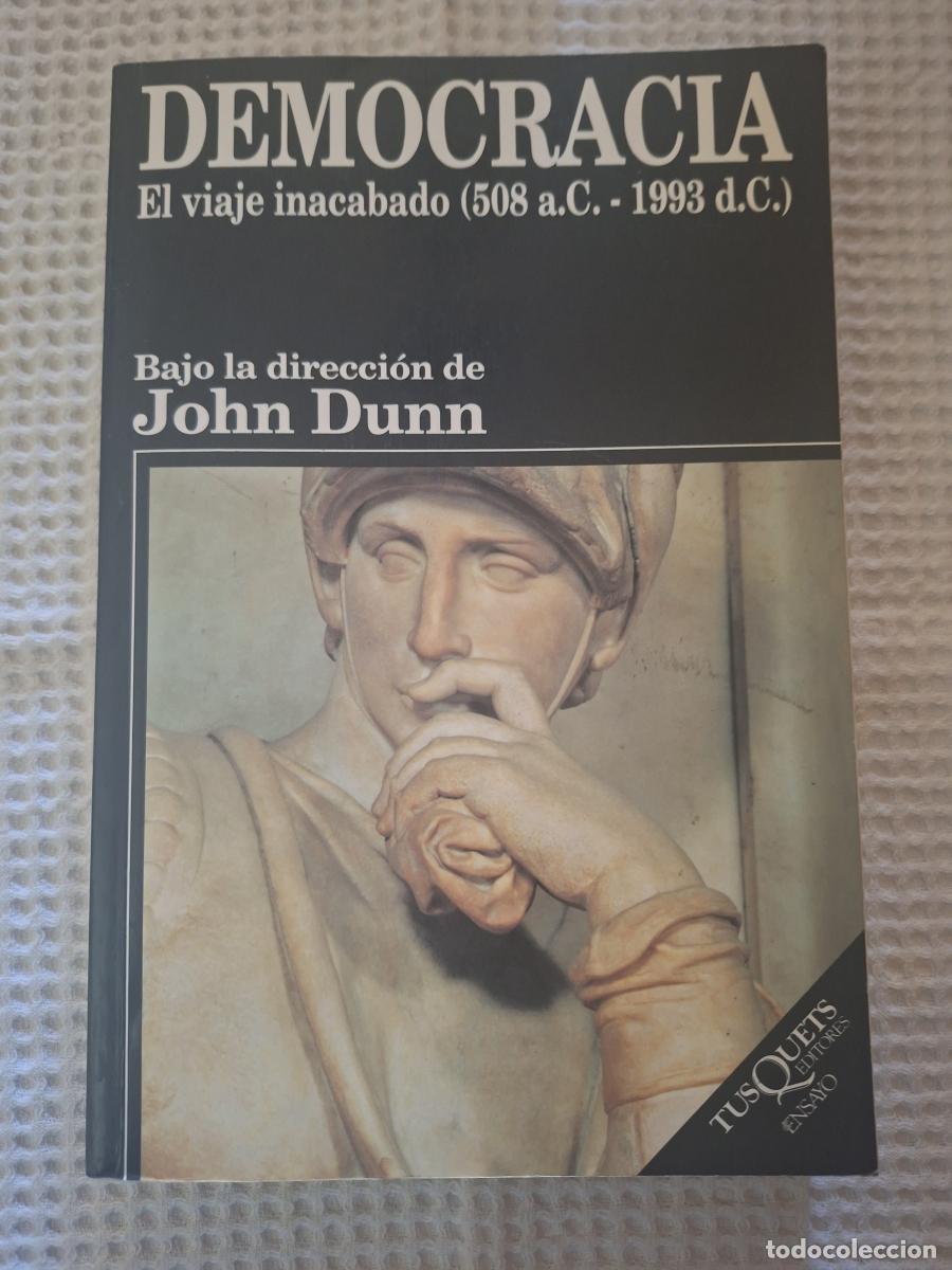 Second hand books: Democracia. El viaje inacabado (508 a.C - 1993 d.C) - Dunn, John