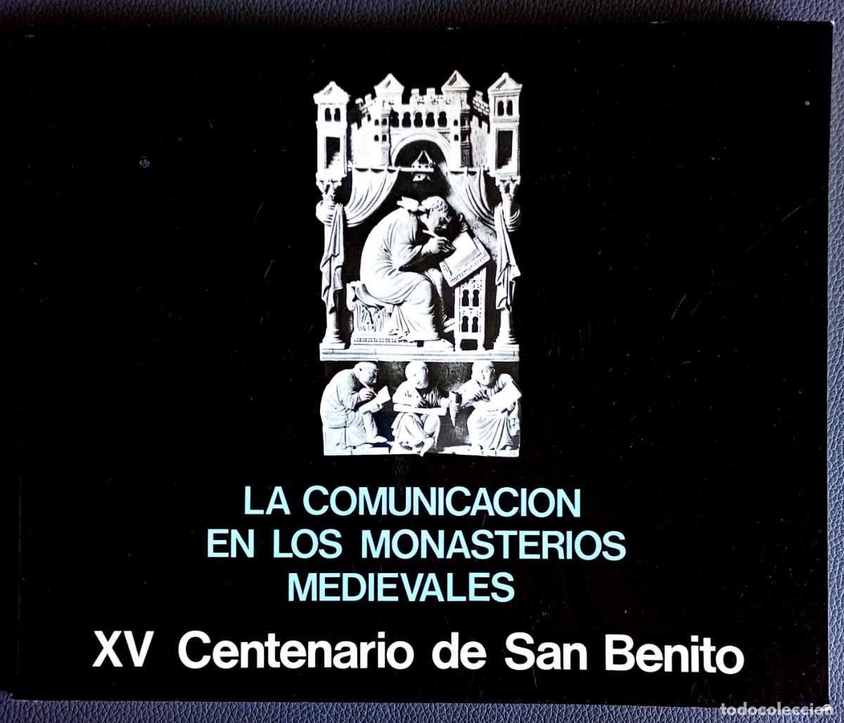Libros de segunda mano: La comunicaci&oacute;n en los monasterios medievales. XV centenario de San Benito