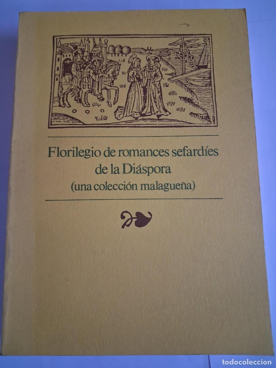 Libros de segunda mano: Florilegio de romances sefard&iacute;es de la Di&aacute;spora (una colecci&oacute;n malague&ntilde;a) - Oro Anahory Librowicz