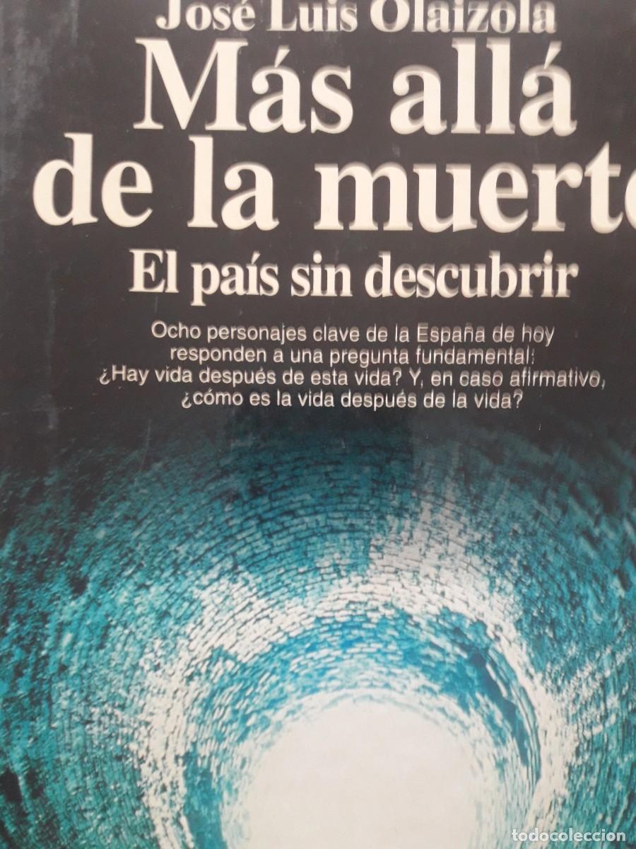 Libros de segunda mano: m&aacute;s all&aacute; de la muerte Jos&eacute; Luis Olaizola -el pa&iacute;s sin descubrir-