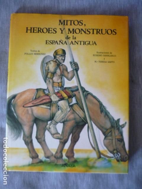 Libri di seconda mano: MITOS HEROES Y MONSTRUOS DE LA ESPA&Ntilde;A ANTIGUA POLLUX HERNU&Ntilde;EZ ANAYA 1989