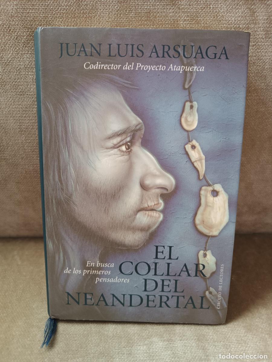 Libros de segunda mano: JUAN LUIS ARSUAGA - EL COLLAR DEL NEANDERTAL - C&Iacute;RCULO DE LECTORES, 1999