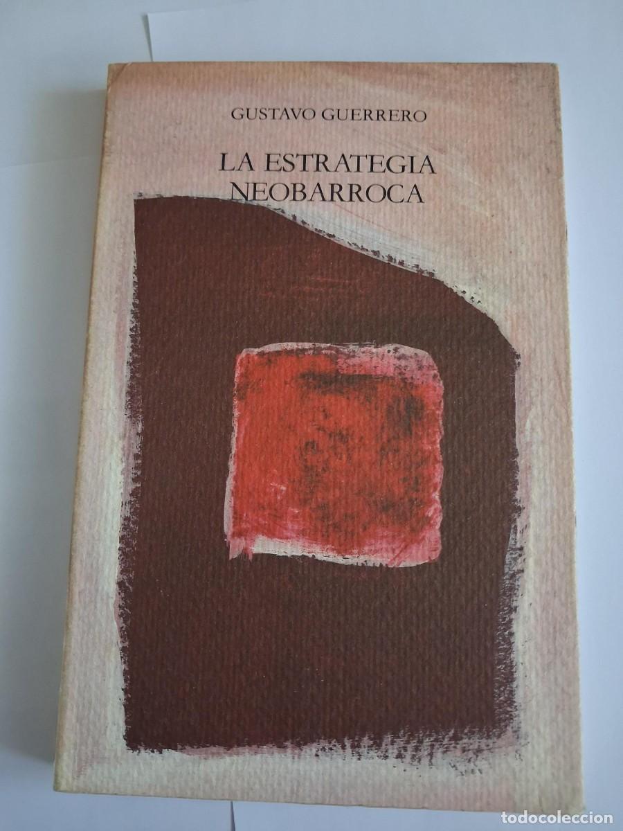 Libros de segunda mano: La estrategia neobarroca. Estudio de la po&eacute;tica barroca en la obra narrativa GUSTAVO GUERRERO