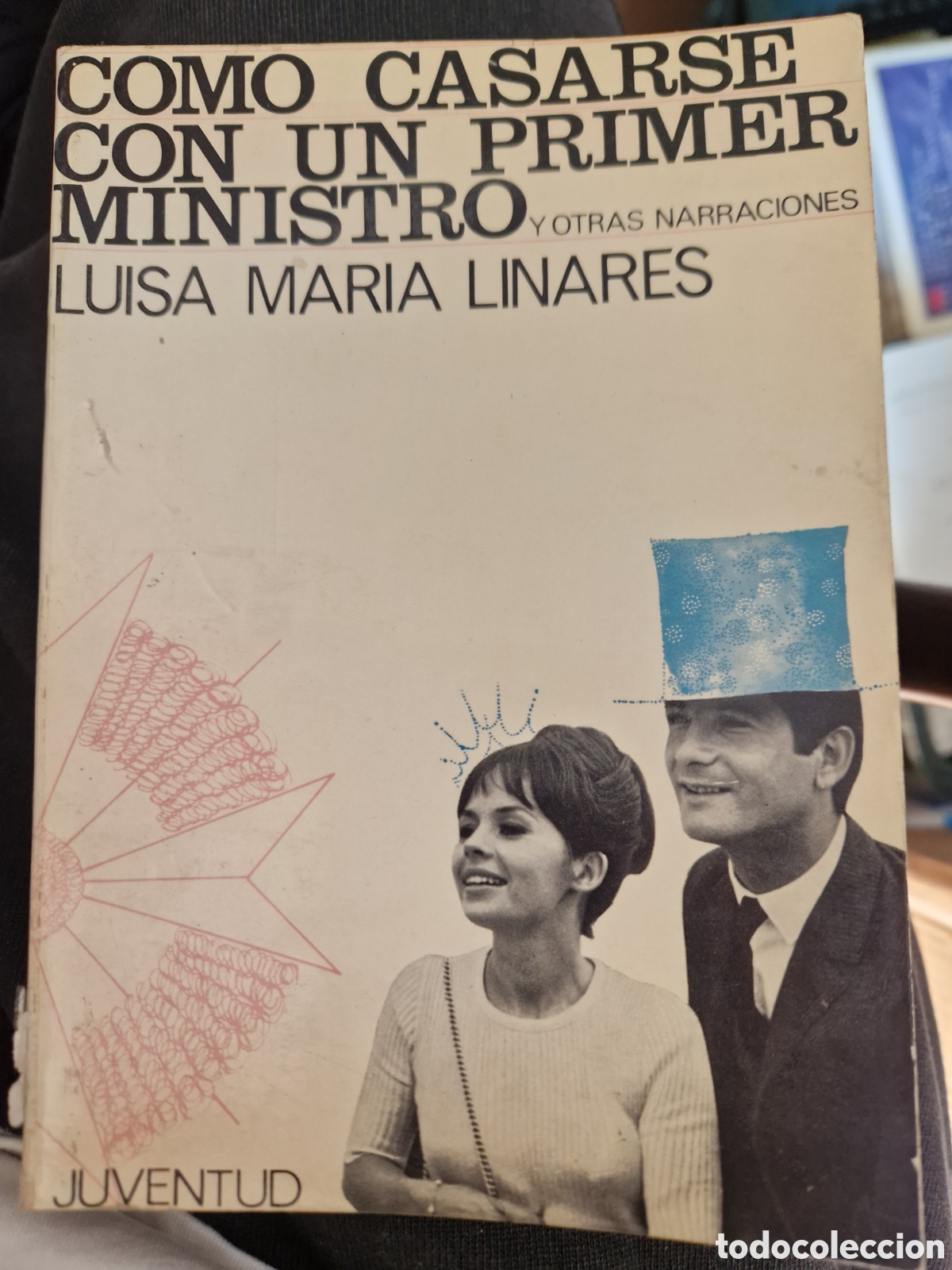 Second hand books: LINARES, Luisa Mar&iacute;a Como casarse con un primer ministro y otras narraciones