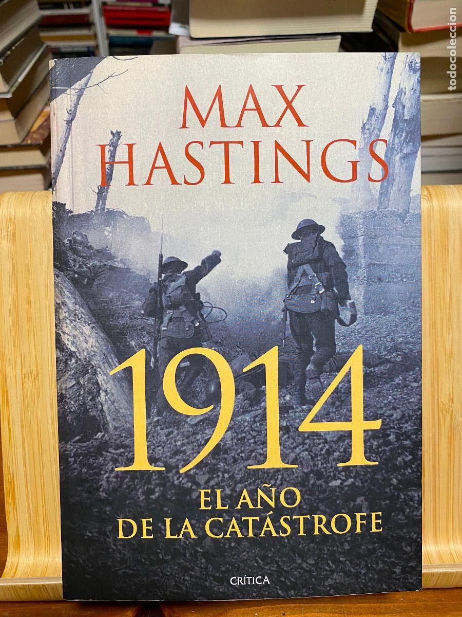 Libros de segunda mano: 1914. EL A&Ntilde;O DE LA CAT&Aacute;STROFE. MAX HASTINGS. EDITORIAL CR&Iacute;TICA.