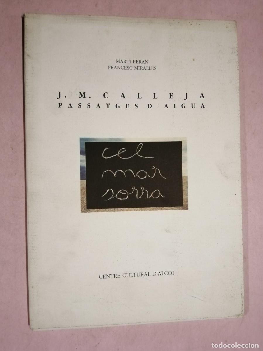 Libros de segunda mano: J. M. CALLEJA. PAISSATGES D' AIGUA. CEL, MAR, SORRA